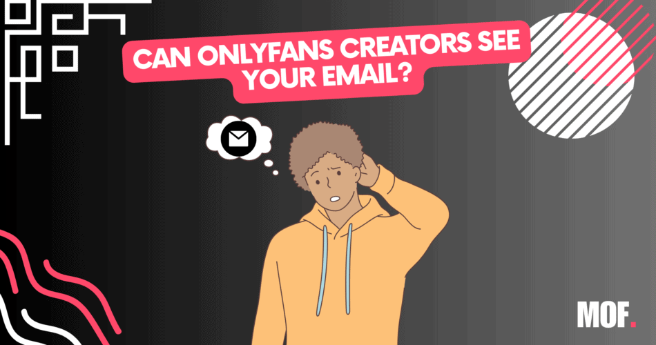 can onlyfans creators see your email address - answered