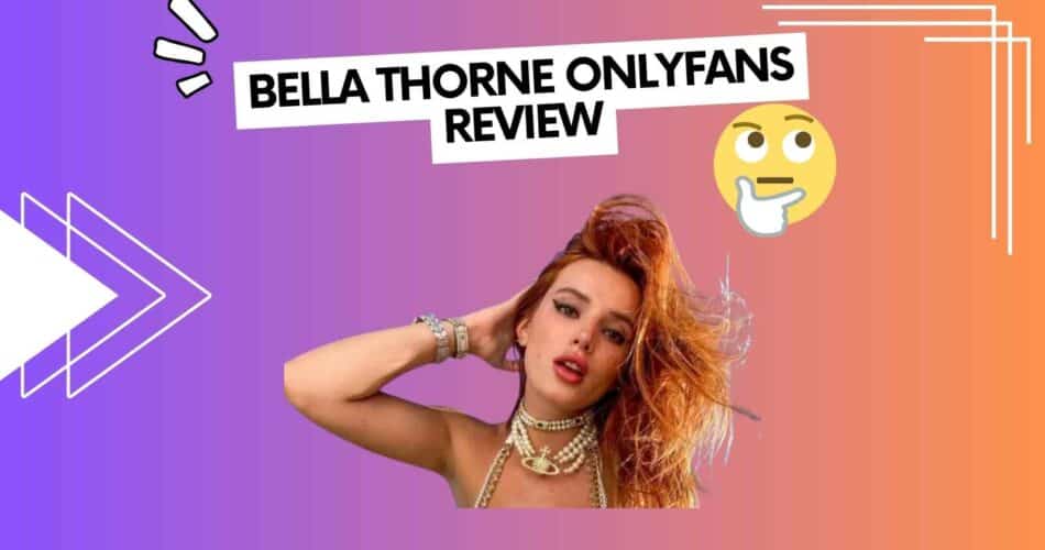 bella thorne onlyfans review