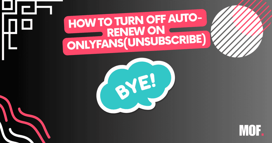 how to stop auto-renew on onlyfans (how to unsubscribe)